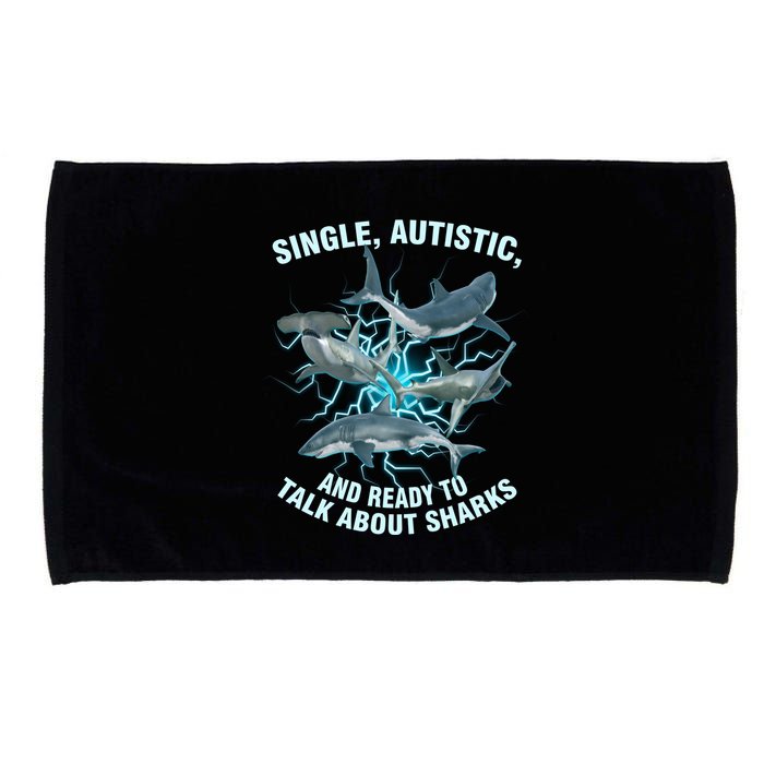 Single Autistic And Ready To Talk About Sharks Microfiber Hand Towel