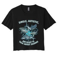 Single Autistic And Ready To Talk About Sharks Crop Top