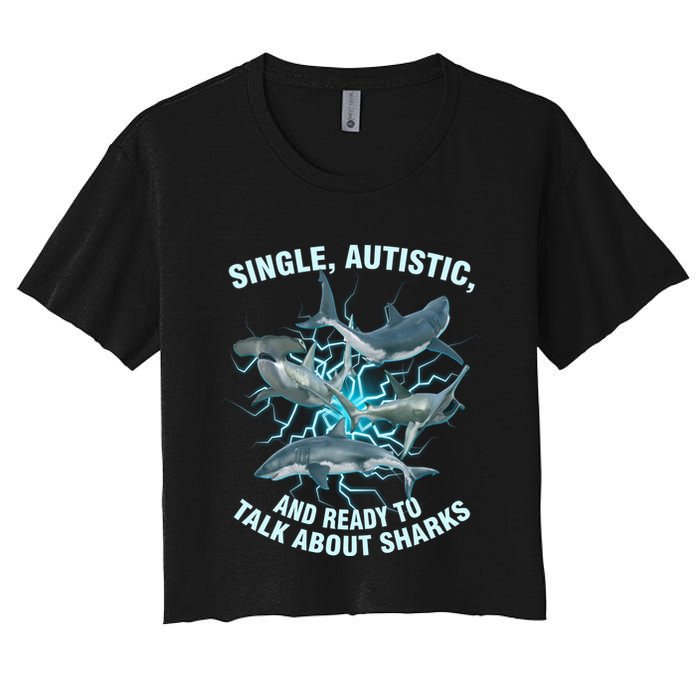 Single Autistic And Ready To Talk About Sharks Crop Top