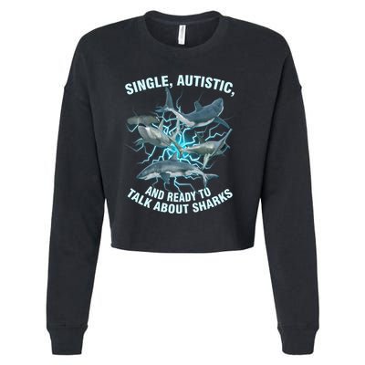 Single Autistic And Ready To Talk About Sharks Cropped Pullover Crew