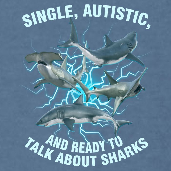 Single Autistic And Ready To Talk About Sharks Garment-Dyed Sweatshirt