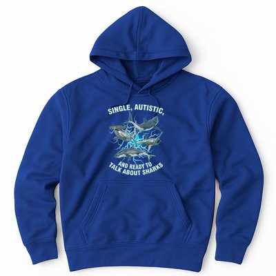 Single Autistic And Ready To Talk About Sharks Hoodie