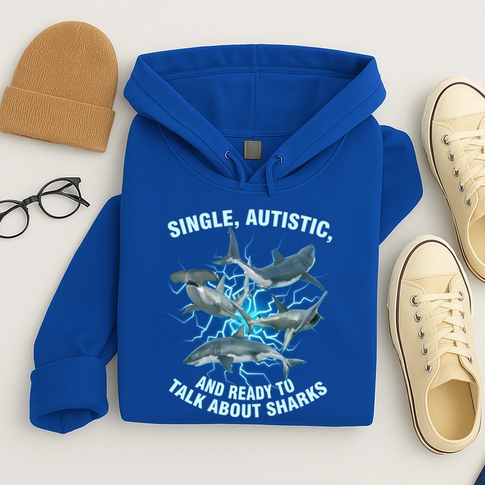 Single Autistic And Ready To Talk About Sharks Hoodie