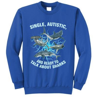 Single Autistic And Ready To Talk About Sharks Sweatshirt