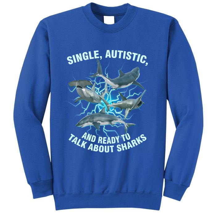 Single Autistic And Ready To Talk About Sharks Sweatshirt
