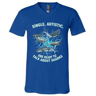 Single Autistic And Ready To Talk About Sharks V-Neck T-Shirt