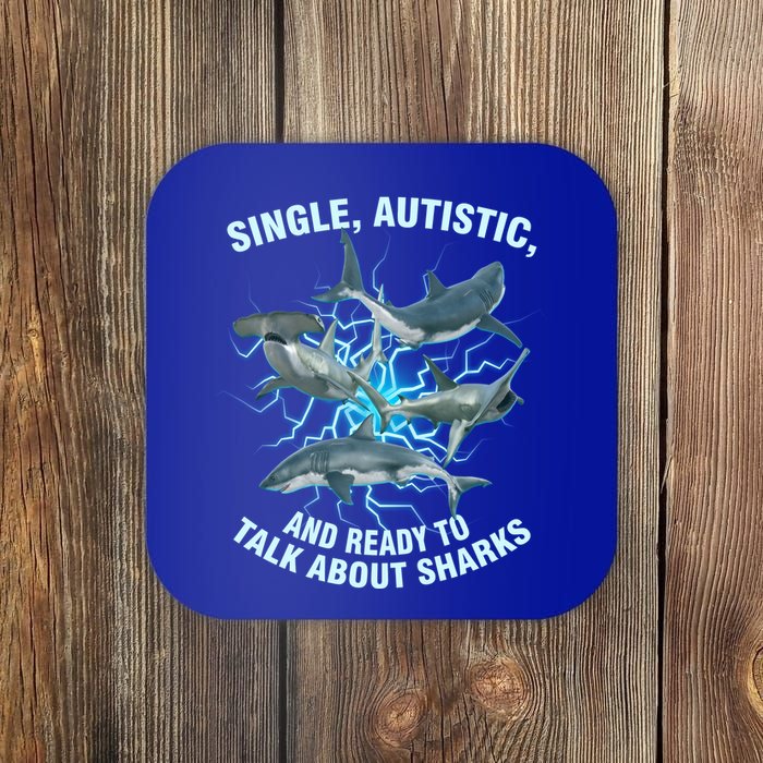 Single Autistic And Ready To Talk About Sharks Coaster
