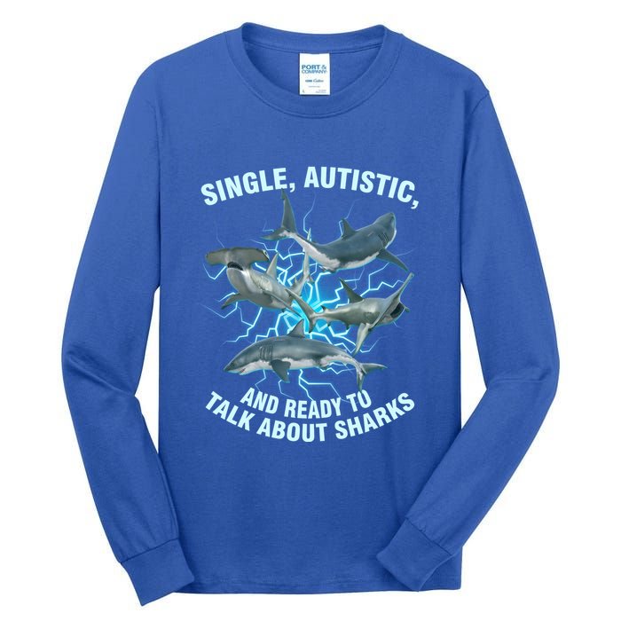 Single Autistic And Ready To Talk About Sharks Tall Long Sleeve T-Shirt