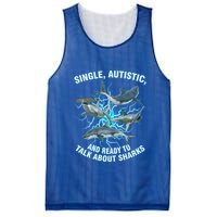 Single Autistic And Ready To Talk About Sharks Mesh Reversible Basketball Jersey Tank