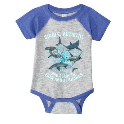 Single Autistic And Ready To Talk About Sharks Infant Baby Jersey Bodysuit