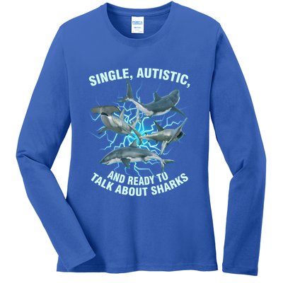 Single Autistic And Ready To Talk About Sharks Ladies Long Sleeve Shirt