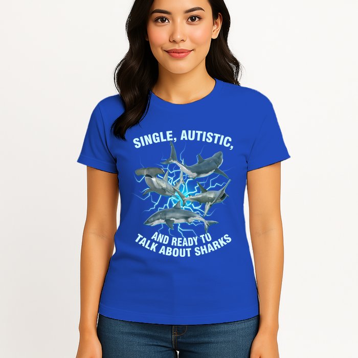 Single Autistic And Ready To Talk About Sharks Womens T-Shirt