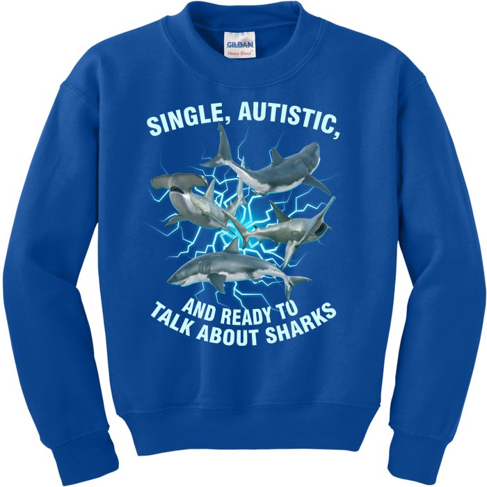 Single Autistic And Ready To Talk About Sharks Kids Sweatshirt