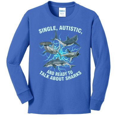 Single Autistic And Ready To Talk About Sharks Kids Long Sleeve Shirt