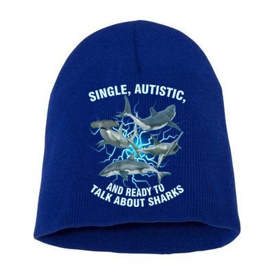 Single Autistic And Ready To Talk About Sharks Short Acrylic Beanie