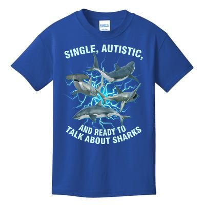 Single Autistic And Ready To Talk About Sharks Kids T-Shirt