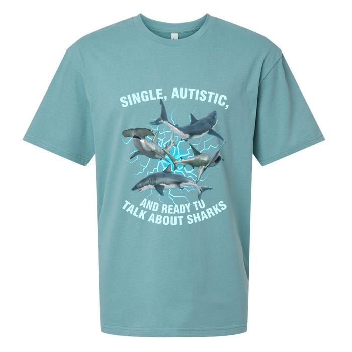 Single Autistic And Ready To Talk About Sharks Sueded Cloud Jersey T-Shirt