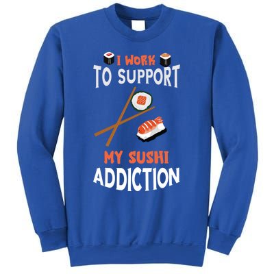 Sushi Addiction Asian Food Japanese Foodie Sushi Lover Cool Gift Sweatshirt