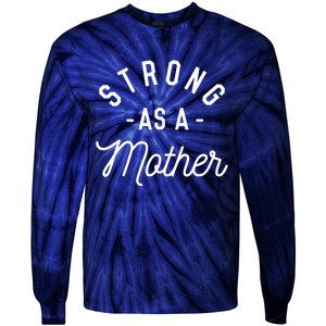 Strong As A Mother Mothers Day Gift Baby Shower Tie-Dye Long Sleeve Shirt