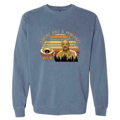 Smoke And A Pancake? Vintage Movie Quote Garment-Dyed Sweatshirt