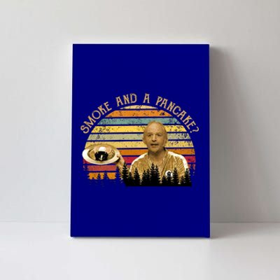 Smoke And A Pancake? Vintage Movie Quote Canvas