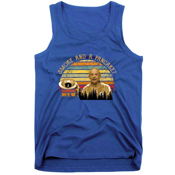 Smoke And A Pancake? Vintage Movie Quote Tank Top