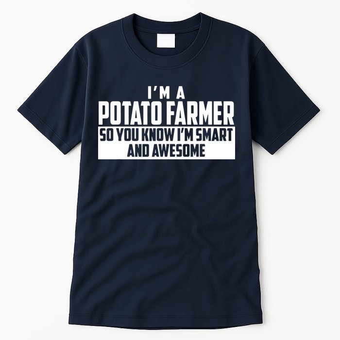 Smart And Awesome Potato Farmer Tall T-Shirt