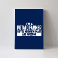 Smart And Awesome Potato Farmer Canvas