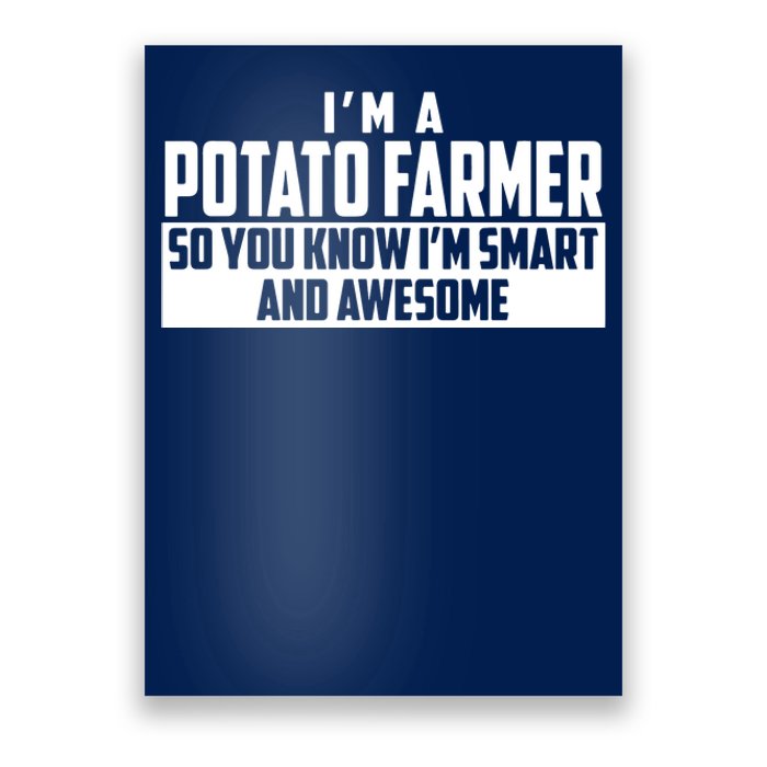 Smart And Awesome Potato Farmer Poster