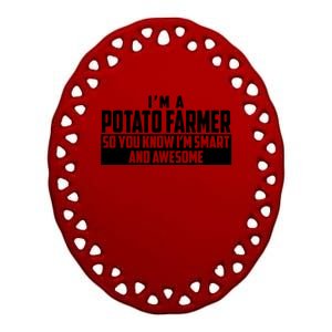 Smart And Awesome Potato Farmer Ceramic Oval Ornament