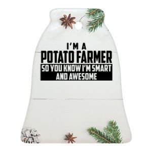 Smart And Awesome Potato Farmer Ceramic Bell Ornament