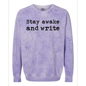 Stay Awake And Write Writer Author Book Journalist Novelist Funny Colorblast Crewneck Sweatshirt