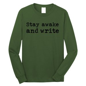 Stay Awake And Write Writer Author Book Journalist Novelist Funny Long Sleeve Shirt