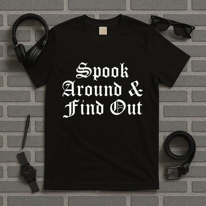 Spook Around And Find Out Funny Halloween T-Shirt
