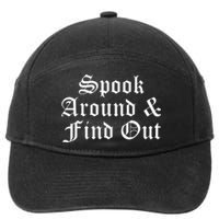 Spook Around And Find Out Funny Halloween 7-Panel Snapback Hat