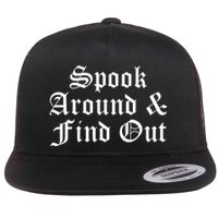 Spook Around And Find Out Funny Halloween Flat Bill Trucker Hat