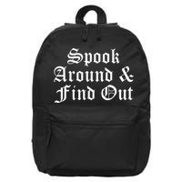 Spook Around And Find Out Funny Halloween 16 in Basic Backpack