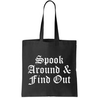 Spook Around And Find Out Funny Halloween Bag