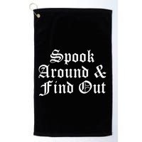 Spook Around And Find Out Funny Halloween Golf Towel