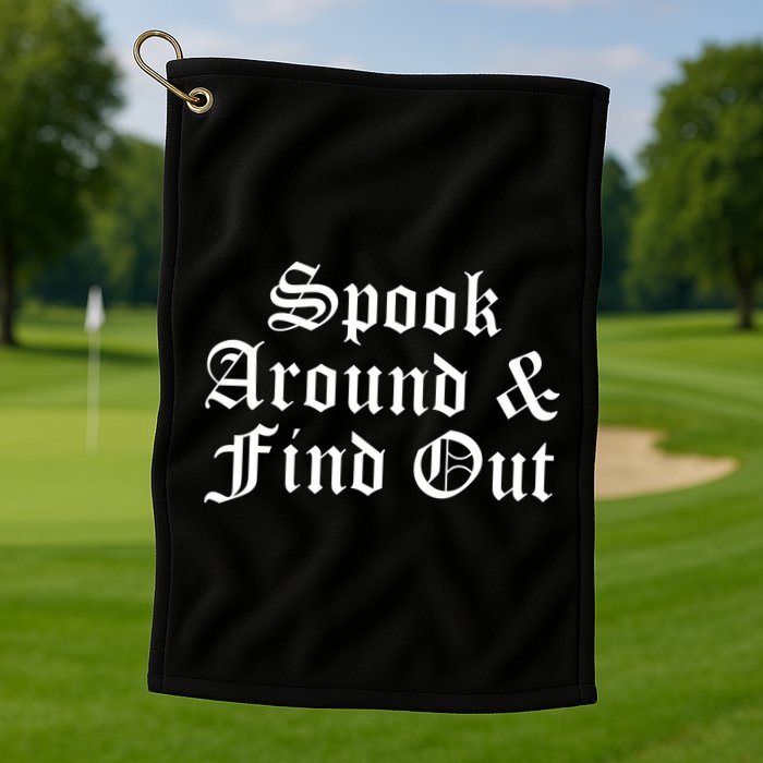 Spook Around And Find Out Funny Halloween Golf Towel