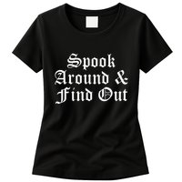 Spook Around And Find Out Funny Halloween Womens T-Shirt