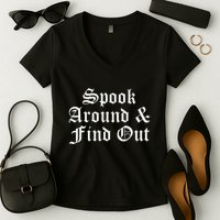 Spook Around And Find Out Funny Halloween Women's V-Neck T-Shirt