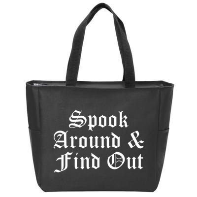 Spook Around And Find Out Funny Halloween Zip Tote Bag