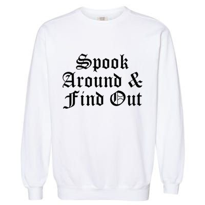 Spook Around And Find Out Funny Halloween Garment-Dyed Sweatshirt