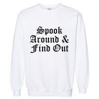Spook Around And Find Out Funny Halloween Garment-Dyed Sweatshirt