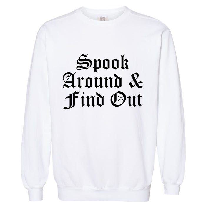 Spook Around And Find Out Funny Halloween Garment-Dyed Sweatshirt