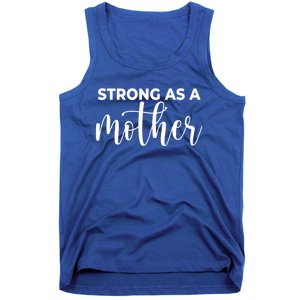 Strong As A Mother Mothers Day Funny Gift Tough Mama Gift For Mom Great Gift Tank Top