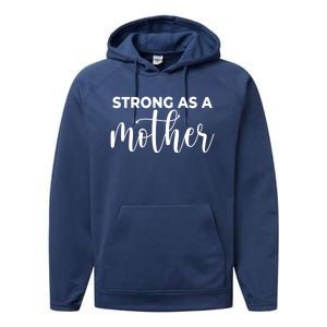 Strong As A Mother Mothers Day Funny Gift Tough Mama Gift For Mom Great Gift Performance Fleece Hoodie