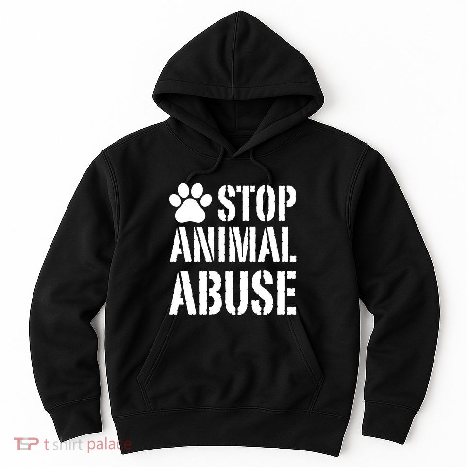 Stop Animal Abuse Stop Violence Against Animal Hoodie