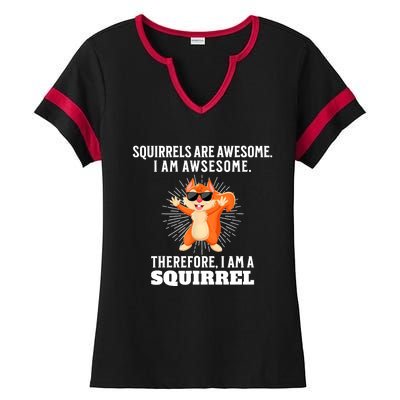 Squirrels Are Awesome I'm Awesome Therefore I Am A Squirrel Ladies Halftime Notch Neck Tee